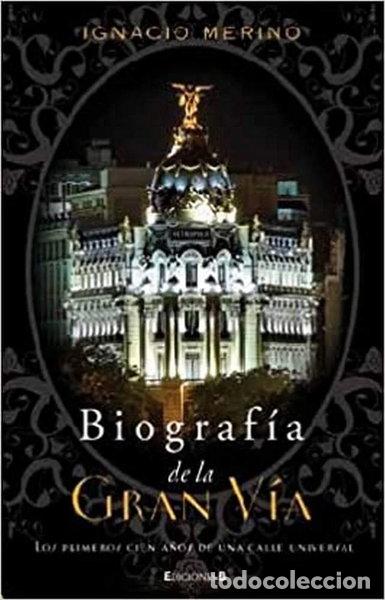 Livres: Biograf&iacute;a de la Gran V&iacute;a- 9788466644389