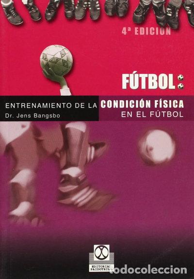 Libros: Entrenamiento de la Condici&oacute;n F&iacute;sica en el F&uacute;tbol- 9788480193122