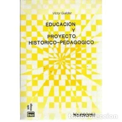 books: Educaci&oacute;n y proyecto hist&oacute;rico-pedag&oacute;gico- 9789802362516