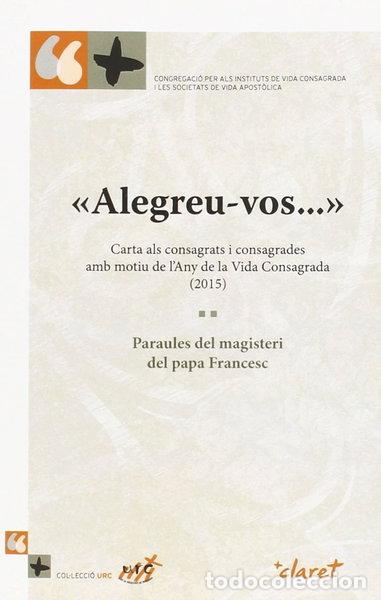 Livros em segunda m&atilde;o: &laquo;Alegreu-vos...&raquo; Carta als consagrats i consagrades amb motiu de l'Any de la ...- 9788498468557
