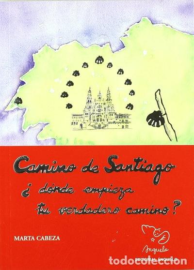 books: Camino de Santiago: &iquest;d&oacute;nde empieza tu verdadero camino?- 9788492122394