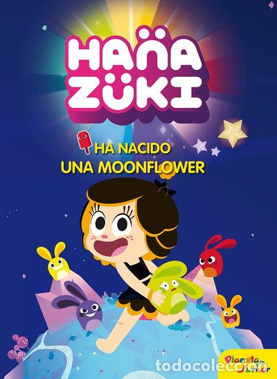 Libros: Hanazuki. Ha nacido una Moonflower- 9788408178798
