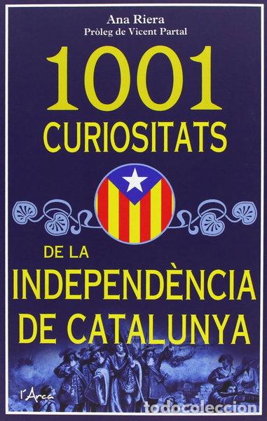 Libros: 1001 Curiositats de la Independ&egrave;ncia de Catalunya- 9788493925185