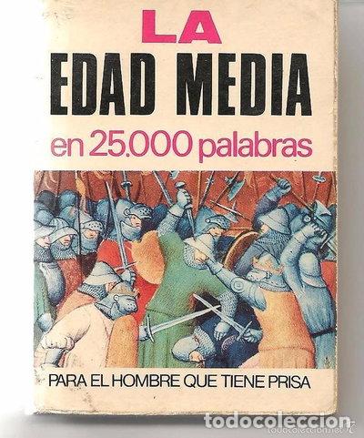 Libros: La Edad Media En 25000 Palabras Para El Hombre Que Tiene Prisa- 9788402028037
