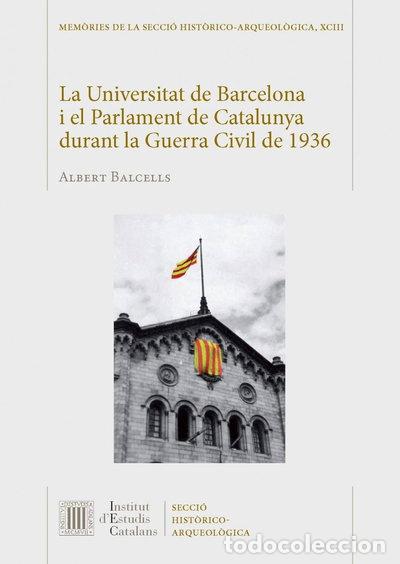 Libros: La Universitat de Barcelona i el Parlament de Catalunya durant la Guerra Civi...- 9788499651668