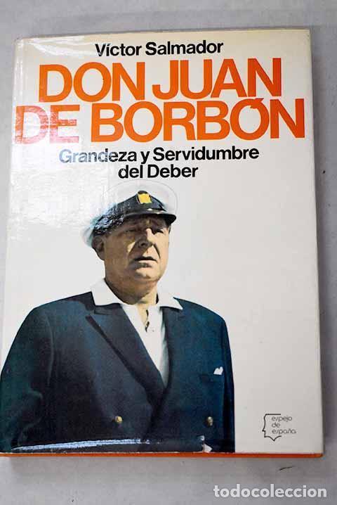Libros: Don Juan de Borb&oacute;n: grandeza y servidumbre del deber.- Salmador, V&iacute;ctor