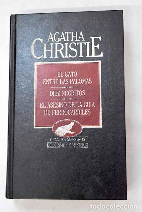Libros: El gato entre las palomas ; Diez negritos ; El asesino de la gu&iacute;a de ferrocarriles
