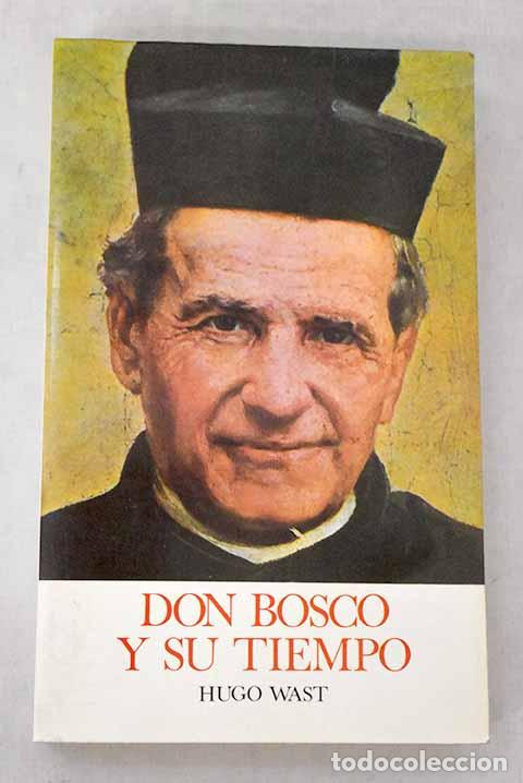 Libros: Don Bosco y su tiempo.- Wast, Hugo