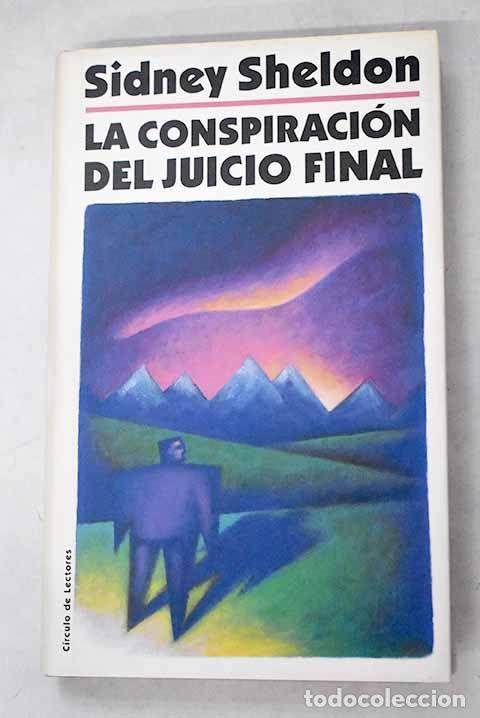 B&uuml;cher: La conspiraci&oacute;n del juicio final.- Sheldon, Sidney