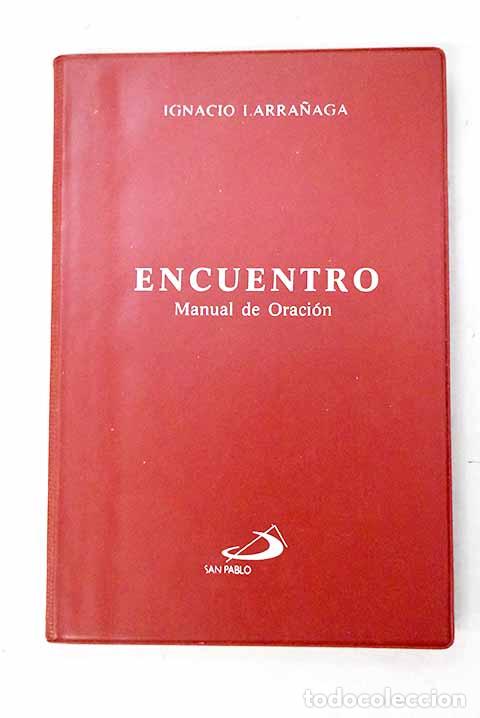B&uuml;cher: Encuentro: manual de oraci&oacute;n.- Larra&ntilde;aga, Ignacio
