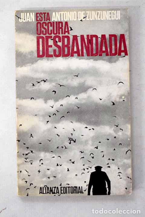 B&uuml;cher: Esta oscura desbandada.- Zunzunegui, Juan Antonio de