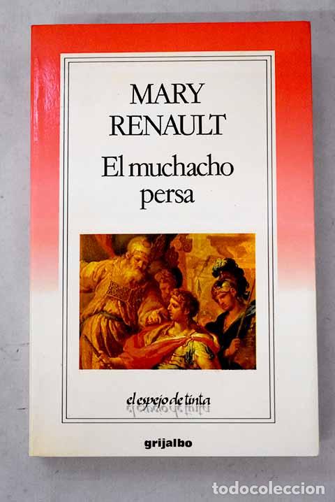 B&uuml;cher: El muchacho persa: Renault, Mary.- Renault, Mary