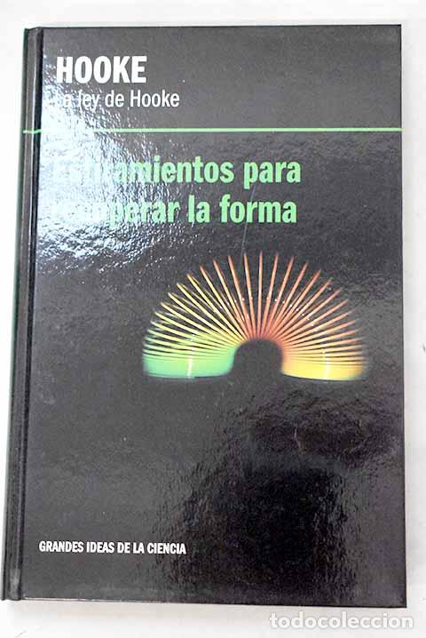 B&uuml;cher: Hooke, la ley de Hooke: estiramientos para recuperar la forma.- Graci&aacute;n, Enrique