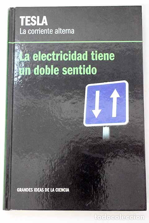 B&uuml;cher: La corriente alterna, Tesla: la electricidad tiene un doble sentido.- Ja&eacute;n S&aacute;nchez, Marcos