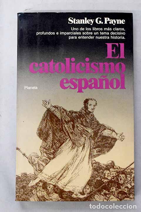 B&uuml;cher: El catolicismo espa&ntilde;ol.- Payne, Stanley G.