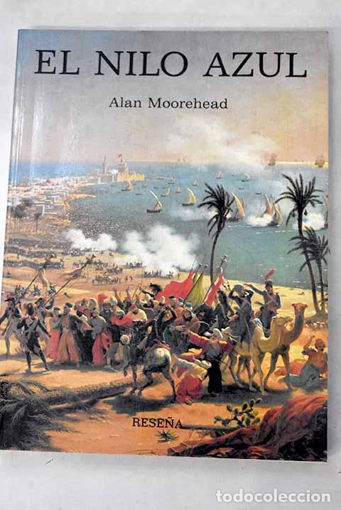 B&uuml;cher: El Nilo Azul: Moorehead, Alan.- Moorehead, Alan