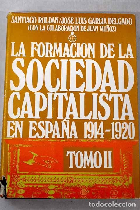 B&uuml;cher: La formaci&oacute;n de la sociedad capitalista en Espa&ntilde;a, 1914-1920, Tomo II.- Rold&aacute;n, Santiago