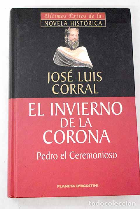Libros: El invierno de la corona: Pedro el Ceremonioso.- Corral Lafuente, Jos&eacute; Luis