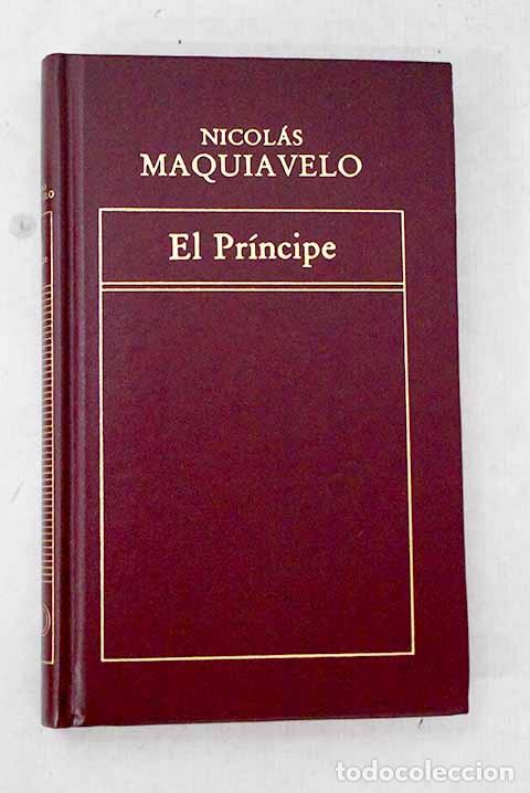 Libros: El pr&iacute;ncipe: Maquiavelo, Nicol&aacute;s.- Maquiavelo, Nicol&aacute;s
