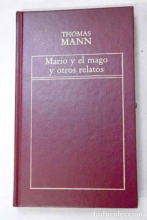 Libros: Mario y el mago y otros relatos.- Mann, Thomas