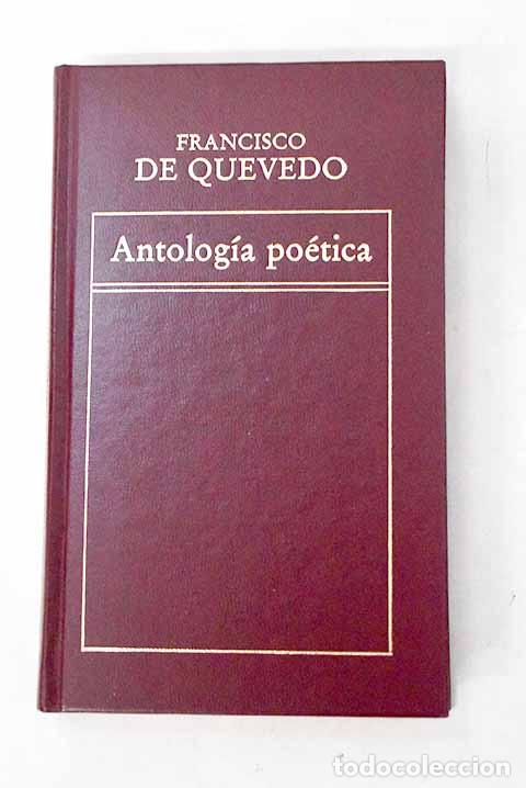 Livres: Antolog&iacute;a po&eacute;tica: Quevedo y Villegas, Francisco de.- Quevedo y Villegas, Francisco de