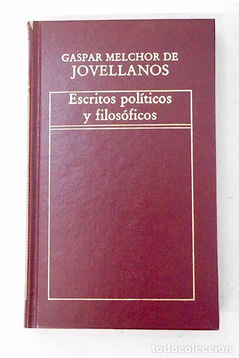 Libri di seconda mano: Escritos pol&iacute;ticos y filos&oacute;ficos.- Jovellanos, Gaspar Melchor de