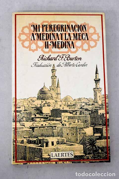 Livros em segunda m&atilde;o: Mi peregrinaci&oacute;n a Medina y La Meca, Tomo II. Medina.- Burton, Richard Francis, Sir , Sir