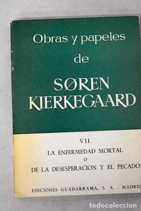 Libri di seconda mano: La enfermedad mortal: (O de la desesperaci&oacute;n y el pecado).- Kierkegaard, S&oslash;ren