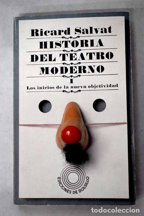 Libri di seconda mano: Historia del teatro moderno, I: Los inicios de la nueva objetividad.- Salvat, Ricard