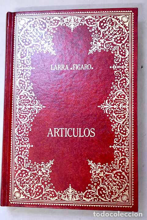 Libros: Antolog&iacute;a de art&iacute;culos.- Larra, Mariano Jos&eacute; de