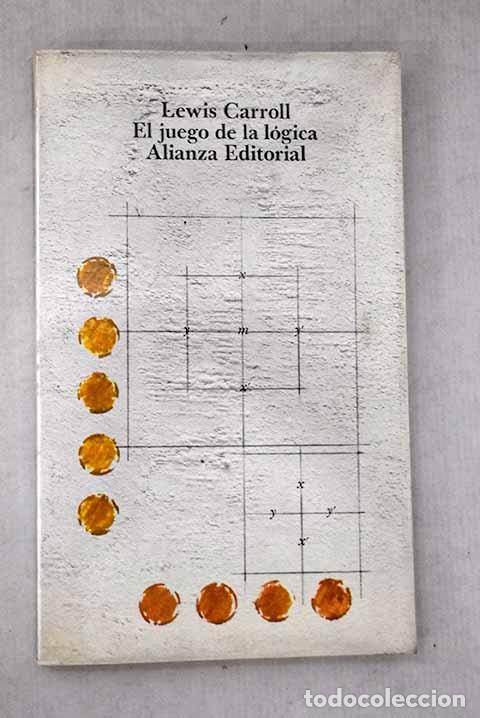 Libros: El juego de la l&oacute;gica y otros escritos.- Carroll, Lewis