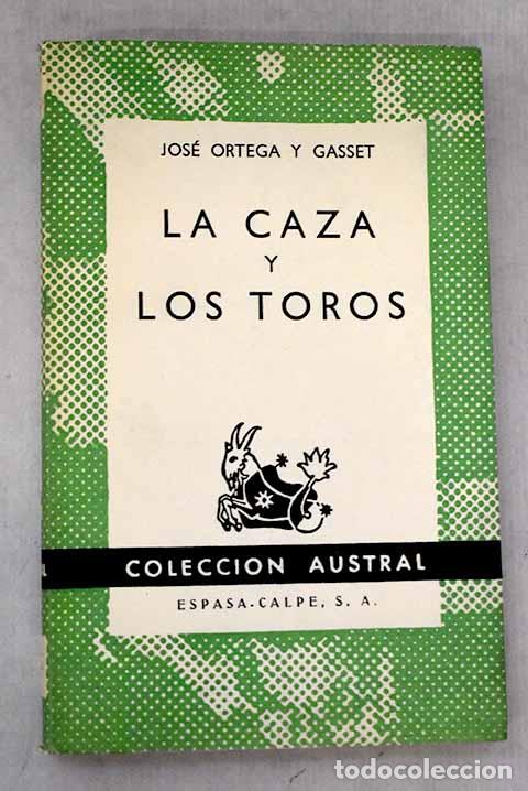 Libros: La caza y los toros: Ortega y Gasset, Jos&eacute;.- Ortega y Gasset, Jos&eacute;