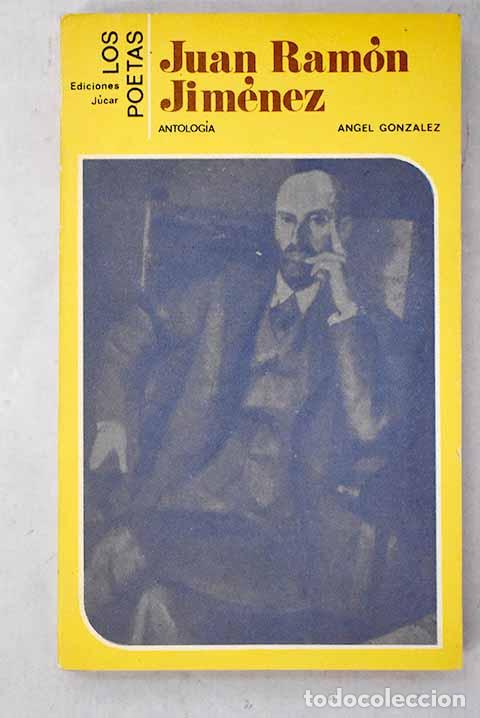 Libros: Ju&aacute;n Ram&oacute;n Jim&eacute;nez: (Antolog&iacute;a).- Jim&eacute;nez, Juan Ram&oacute;n