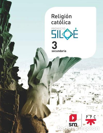 Livres: Religi&oacute;n cat&oacute;lica. 3 ESO. Proyecto Silo&eacute;- 9788491824893