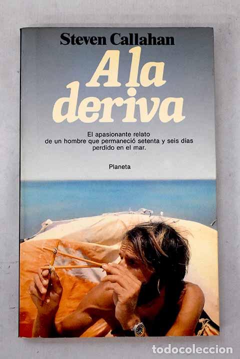 Livres: A la deriva: Callahan, Steven.- Callahan, Steven