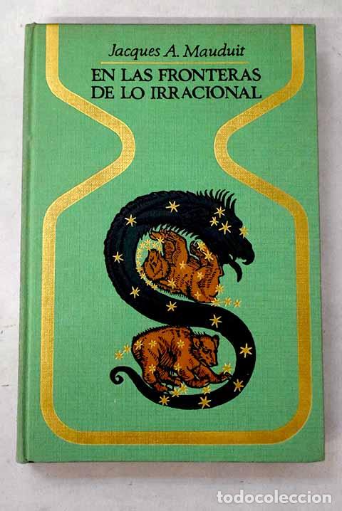 Livres: En las fronteras de lo irracional.- Mauduit, Jacques A.