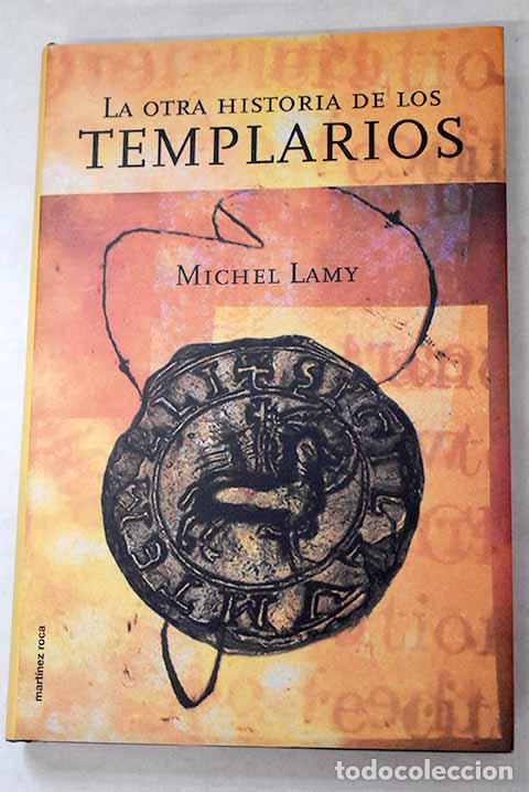 Livres: La otra historia de los templarios.- Lamy, Michel