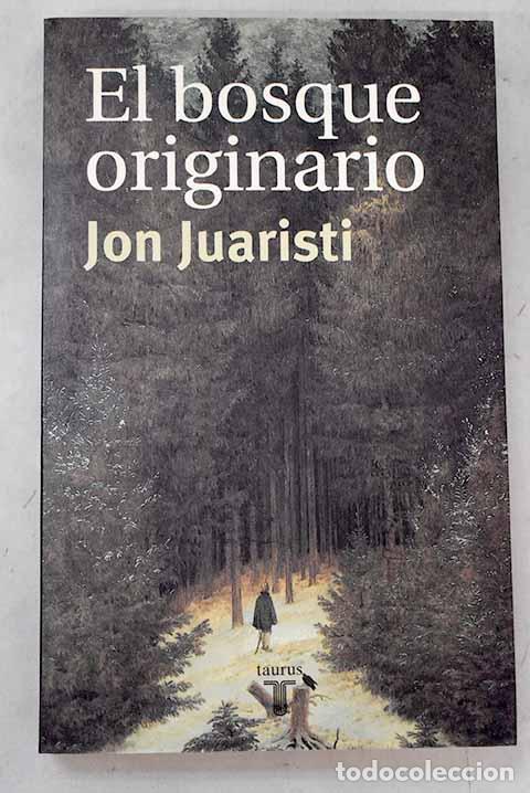 B&uuml;cher: El bosque originario: genealog&iacute;as m&iacute;ticas de los pueblos de Europa.- Juaristi, Jon