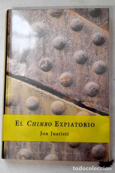 Livros em segunda m&atilde;o: El chimbo expiatorio: (la invenci&oacute;n de la tradici&oacute;n bilbaina, 1876-1939).- Juaristi, Jon