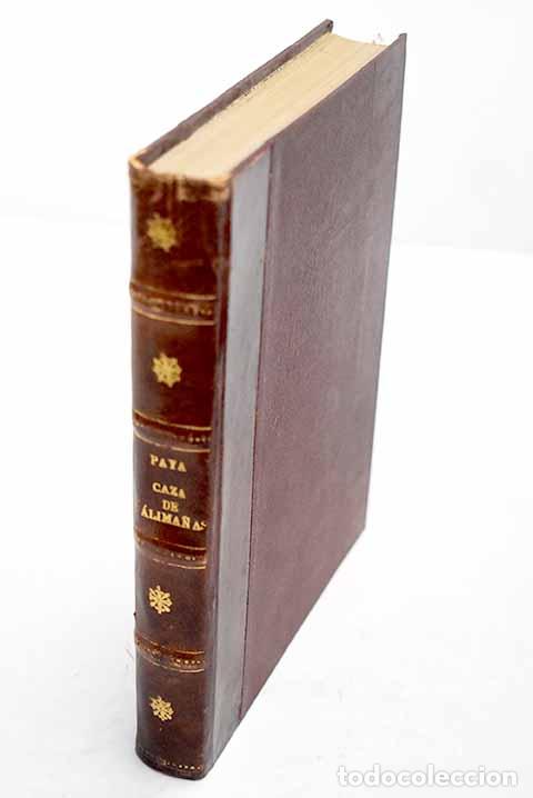 Livres: Caza de alima&ntilde;as: Espa&ntilde;a Pay&aacute;, Joaqu&iacute;n.- Espa&ntilde;a Pay&aacute;, Joaqu&iacute;n