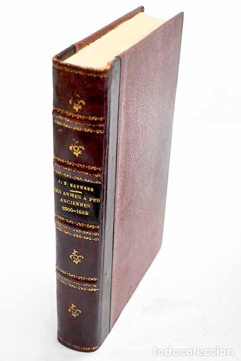 Livres: Les armes a feu anciennes (1500-1660).- Hayward, J. F.