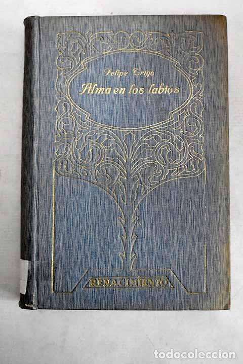 books: Alma en los labios: Trigo, Felipe.- Trigo, Felipe