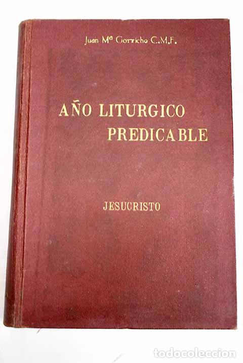 books: A&ntilde;o lit&uacute;rgico predicable,tomo II.- Gorricho, Juan Mar&iacute;a