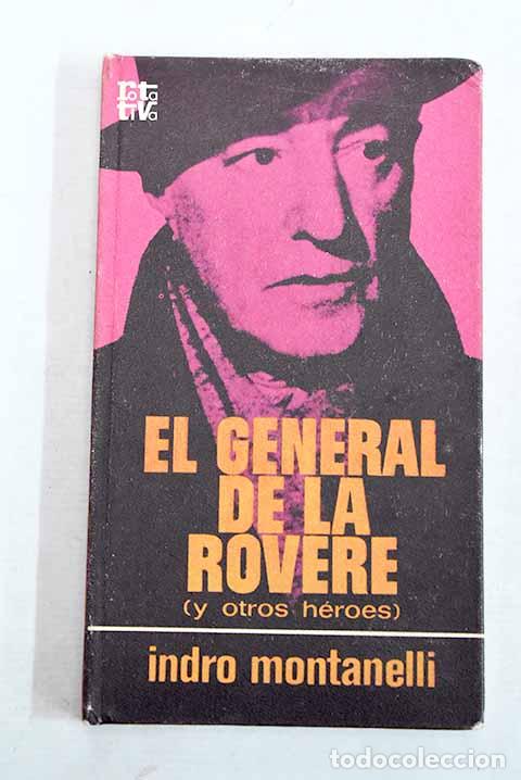 Libros: El general de la R&oacute;vere y otros h&eacute;roes.- Montanelli, Indro