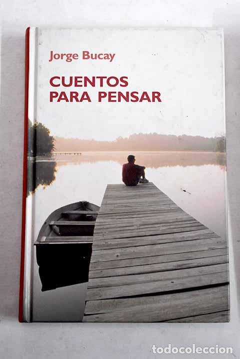 Libros: Cuentos para pensar: Bucay, Jorge.- Bucay, Jorge
