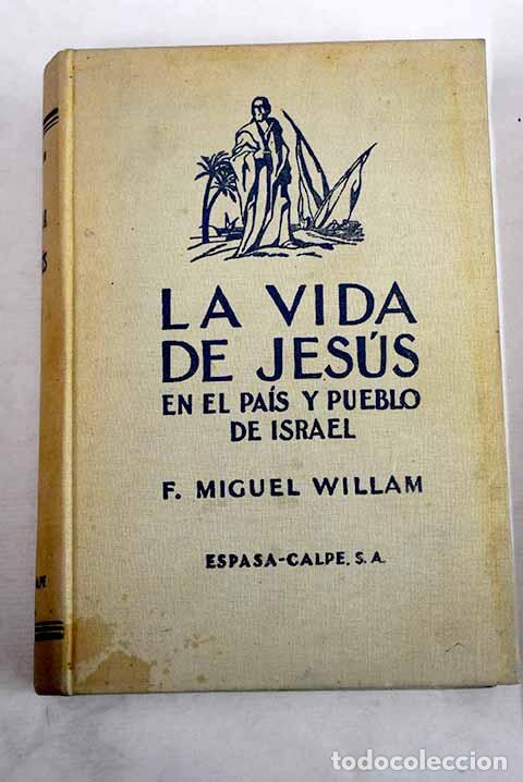Libros: La vida de Jes&uacute;s en el pa&iacute;s y pueblo de Israel.- Willam, Franz Michel