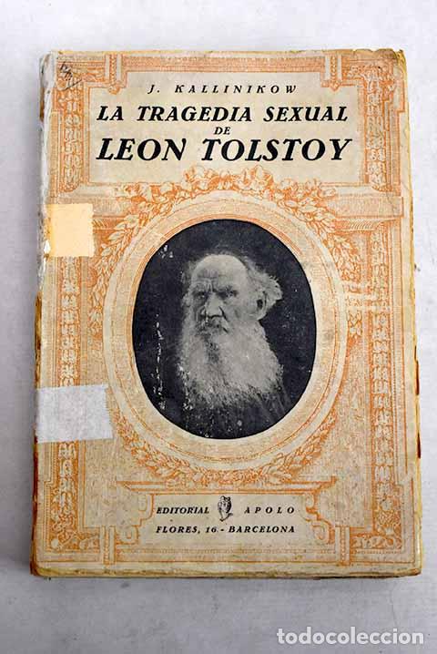 Libros: La tragedia sexual de Le&oacute;n Tolstoy.- Kallinikow, Jos&eacute;