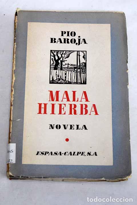 Libros: Mala hierba: Baroja, P&iacute;o.- Baroja, P&iacute;o