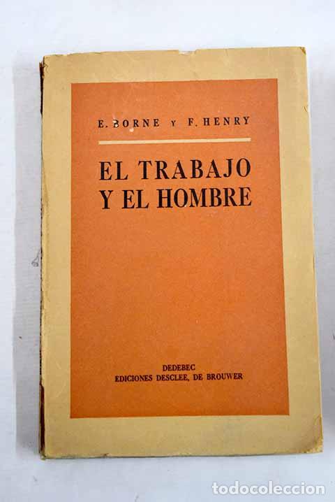 Libros: El trabajo y el hombre.- Borne, &Eacute;tienne