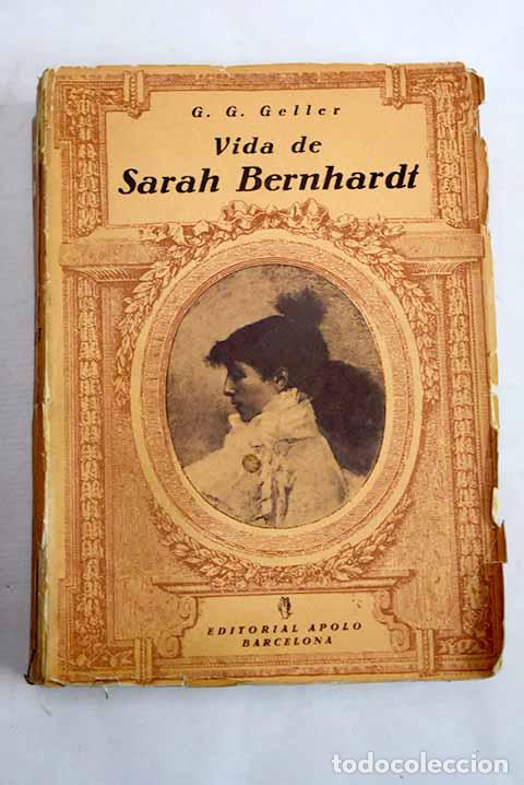 Libros: Vida de Sarah Bernhardt.- Geller, G. G.